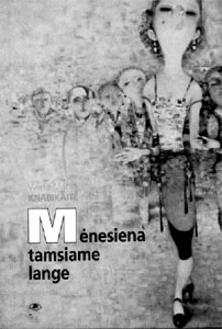 Vaida Marija Knabikait�. M�NESIENA TAMSIAME LANGE.