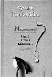 Vytautas Rimkevi�ius. NE�INOMIEJI. GIM� RUDAS K�DIK�LIS.