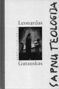 Leonardas Gutauskas. SAPNŲ TEOLOGIJA.
