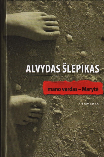 Alvydas Šlepikas, „Mano vardas – Marytė“