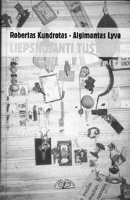 Robertas Kundrotas, Algimantas Lyva. LIEPSNOJANTI TU�TUMA.